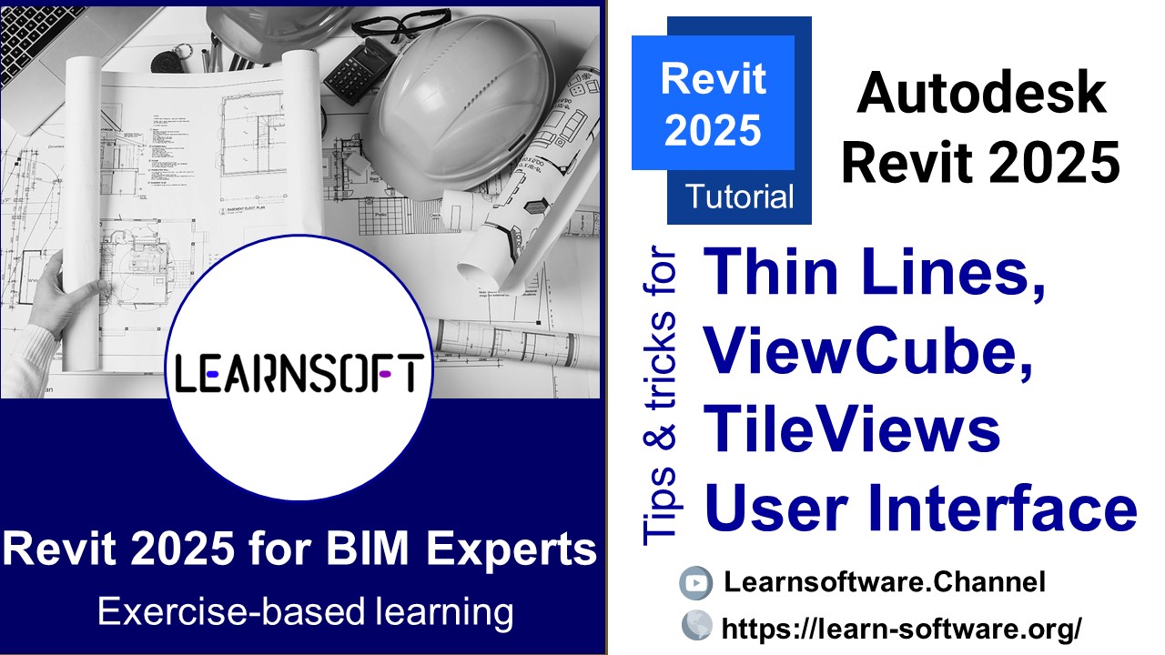 Revit 2025 User Interface, ThinLine, View Cube, Tile View